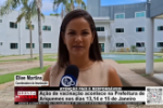 A&ccedil;&atilde;o de vacina&ccedil;&atilde;o acontece na prefeitura de Ariquemes nos dias 13, 14 e 15 de Janeiro &ndash; V&iacute;deo