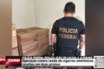 POL&Iacute;CIA FEDERAL REALIZA A&Ccedil;&Atilde;O EM CACOAL E JI&ndash;PARAN&Aacute; &ndash; Opera&ccedil;&atilde;o contra venda de cigarros eletr&ocirc;nicos resultou em duas pris&otilde;es &ndash; V&iacute;deo