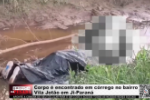 Corpo &eacute; encontrado em c&oacute;rrego no bairro Vila Jot&atilde;o em Ji&ndash;Paran&aacute; &ndash; V&iacute;deo