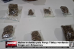 Mulher &eacute; detida pela For&ccedil;a T&aacute;tica vendendo drogas em Ariquemes &ndash; V&iacute;deo
