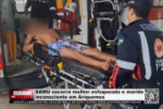 SAMU socorre mulher esfaqueada e marido inconsciente em Ariquemes &ndash; V&iacute;deo