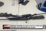 Amea&ccedil;a armada na zona rural de Ji&ndash;Paran&aacute; termina com apreens&atilde;o de armas &ndash; V&iacute;deo