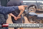 PM em a&ccedil;&atilde;o r&aacute;pida recupera motocicleta e localiza foragido da justi&ccedil;a em Porto Velho &ndash; V&iacute;deo