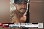 HOMIC&Iacute;DIO DE WILLIAN COYOTE Homem &eacute; morto em frente da fam&iacute;lia na cidade de Cacoal &ndash; V&iacute;deo