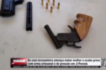 Ex com tornozeleira amea&ccedil;a matar mulher e acaba preso com arma artesanal e de press&atilde;o em Ji&ndash; Paran&aacute; &ndash; V&iacute;deo