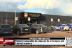PRIS&Atilde;O PREVENTIVA Homem suspeito de abusar de crian&ccedil;as em Cacoal &eacute; preso &ndash; V&iacute;deo