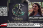 Ariquemes sedia 1&ordm; Simp&oacute;sio “Mulheres da Minera&ccedil;&atilde;o” no dia 20 de mar&ccedil;o no Centro de Empreendedorismo e inova&ccedil;&atilde;o &ndash; V&iacute;deo