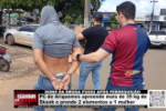 PC de Ariquemes apreende mais de 39 kg de Skank e prende 2 elementos e 1 mulher &ndash; V&iacute;deo