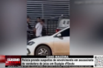CASO MAUZIRA &ndash; Pol&iacute;cia prende suspeitos de envolvimento em assassinato de vendedora de joias em Espig&atilde;o d’Oeste &ndash; V&iacute;deo