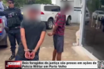 Dois foragidos da justi&ccedil;a s&atilde;o presos em a&ccedil;&otilde;es da Pol&iacute;cia Militar em Porto Velho &ndash; V&iacute;deo