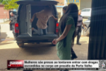 Mulheres s&atilde;o presas ao tentarem entrar com drogas escondidas no corpo em pres&iacute;dio de Porto Velho &ndash; V&iacute;deo