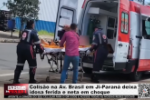 Colis&atilde;o na Av. Brasil em Ji&ndash;Paran&aacute; deixa idosa ferida e neta em choque &ndash; V&iacute;deo