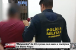 “Maluquinho” do CV &eacute; preso com arma e muni&ccedil;&otilde;es em Monte Negro &ndash; V&iacute;deo