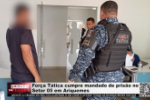 For&ccedil;a T&aacute;tica cumpre mandado de pris&atilde;o no Setor 05 em Ariquemes &ndash; V&iacute;deo