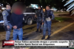 For&ccedil;a T&aacute;tica apreende drogas e prende suspeito no Setor Apoio Social em Ariquemes &ndash; V&iacute;deo