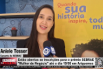 Est&atilde;o abertas as inscri&ccedil;&otilde;es para o pr&ecirc;mio SEBRAE Mulher de Neg&oacute;cio at&eacute; o dia 19/06 em Ariquemes &ndash; V&iacute;deo