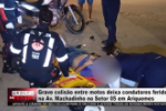 Grave colis&atilde;o entre motos deixa condutores feridos na Av Machadinho no Setor 05 em Ariquemes &ndash; V&iacute;deo