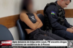 Ap&oacute;s den&uacute;ncia de briga entre casal, PM encontra drogas e celulares em resid&ecirc;ncia de Ji&ndash;Paran&aacute; &ndash; V&iacute;deo