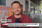 Professor da Escola Jorge Teixeira cria projeto de leitura “Alunos Pensantes” &ndash; V&iacute;deo