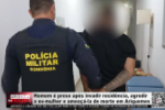 Homem &eacute; preso ap&oacute;s invadir resid&ecirc;ncia, agredir a ex&ndash;mulher e amea&ccedil;&aacute;&ndash;la de morte em Ariquemes &ndash; V&iacute;deo