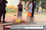 Motorista de caminhonete atropela homem at&eacute; a morte em Ouro Preto do Oeste &ndash; V&iacute;deo