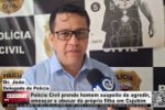 Pol&iacute;cia Civil prende homem suspeito de agredir, amea&ccedil;ar e abusar da pr&oacute;pria filha em Cujubim &ndash; V&iacute;deo