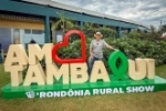 Rond&ocirc;nia Rural Show mostra a for&ccedil;a do agro e o impacto do desenvolvimento em Rond&ocirc;nia