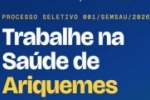 Prefeitura de Ariquemes abre processo seletivo para cargos na &aacute;rea da sa&uacute;de a nivel superior e t&eacute;cnico