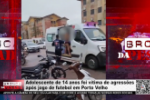 Adolescente de 14 anos foi v&iacute;tima de agress&otilde;es ap&oacute;s jogo de futebol em Porto Velho &ndash; V&iacute;deo