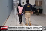 Condenada por homic&iacute;dio &eacute; presa com drogas e moto adulterada em fiscaliza&ccedil;&atilde;o da PRF em Porto Velho &ndash; V&iacute;deo