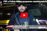 PRF e Pol&iacute;cia Militar recuperam caminhonete furtada ap&oacute;s persegui&ccedil;&atilde;o na BR 421 em Monte Negro   &ndash; V&iacute;deo