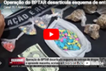 Opera&ccedil;&atilde;o do BPTAR desarticula esquema de entrega de drogas e apreende maconha, ecstasy e dinheiro &ndash; V&Iacute;DEO 
