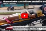 Grave acidente com 6 v&iacute;timas na rotat&oacute;ria em Ariquemes &ndash; V&Iacute;DEO   