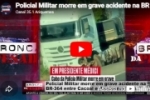 Policial Militar morre em grave acidente na BR 364 entre Cacoal e Presidente M&eacute;dici &ndash; V&Iacute;DEO