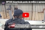 BPTAR desarticula ponto de tr&aacute;fico e apreende grande quantidade de drogas &ndash; LIVE: ESTAMOS NO AR! PROGRAMA BRONCA DA PESADA   