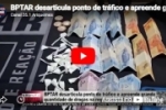 BPTAR desarticula ponto de tr&aacute;fico e apreende grande quantidade de drogas na regi&atilde;o central de PVH &ndash; V&Iacute;DEO