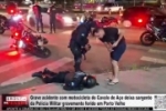 Grave acidente com motocicleta do Cavalo de A&ccedil;o deixa sargento da Pol&iacute;cia Militar gravemente ferido &ndash; V&Iacute;DEO
