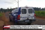 Fam&iacute;lia &eacute; rendida e mantida amarrada durante roubo a resid&ecirc;ncia no Bairro Greenvile em Ariquemes &ndash; V&Iacute;DEO