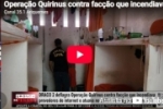 Opera&ccedil;&atilde;o Quirinus contra fac&ccedil;&atilde;o que incendiava provedores de internet e atuava no tr&aacute;fico de drogas &ndash; LIVE: ESTAMOS NO AR! PROGRAMA BRONCA DA PESADA