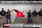 A&ccedil;&atilde;o integrada entre PC&ndash;RO, NI do 7&ordm; BPM e PRF resulta na apreens&atilde;o de mais de 200 kg de drogas &ndash; LIVE: ESTAMOS NO AR! PROGRAMA BRONCA DA PESADA