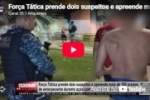 For&ccedil;a T&aacute;tica prende dois suspeitos e apreende mais de 100 gramas de entorpecente &ndash; LIVE: ESTAMOS NO AR! PROGRAMA BRONCA DA PESADA