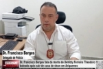 Delegado de Pol&iacute;cia Dr. Francisco Borges fala da morte de Dehibty Ferreira baleado ap&oacute;s sair de casa de show &ndash; V&Iacute;DEO