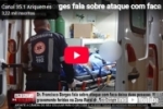 Dr. Francisco Borges fala sobre ataque com faca que deixou duas pessoas gravemente feridas em Rio Crespo &ndash; LIVE: ESTAMOS NO AR! PROGRAMA BRONCA DA PESADA