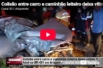 Colis&atilde;o entre carro e caminh&atilde;o leiteiro deixa v&iacute;tima fatal na BR&ndash;421 em Ariquemes &ndash; V&Iacute;DEO