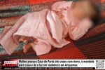 Mulher procura Casa de Parto tr&ecirc;s vezes com dores, &eacute; mandada para casa e d&aacute; &agrave; luz em resid&ecirc;ncia &ndash; V&Iacute;DEO