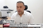 Pol&iacute;cia Civil investiga homic&iacute;dio de “Fabinho” e busca esclarecer crime em Ariquemes &ndash; V&Iacute;DEO