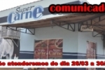 ARIQUEMES: COMUNICADO – Super Carne não atenderá do dia 26 a 30/03