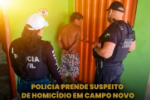 POLICIA PRENDE SUSPEITO DE HOMICÍDIO EM CAMPO NOVO