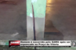 Homem é socorrido pelo SAMU após ser espancado na Praça da Vitória – Vídeo