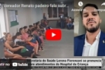 Vereador Renato Padeiro fala sobre atendimentos do Hospital da Criança – VÍDEO